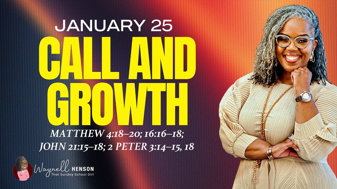 Call and Growth | Matthew 4, 16; John 21, 2 Peter 3 | ISSL Sunday School | January 25, 2026