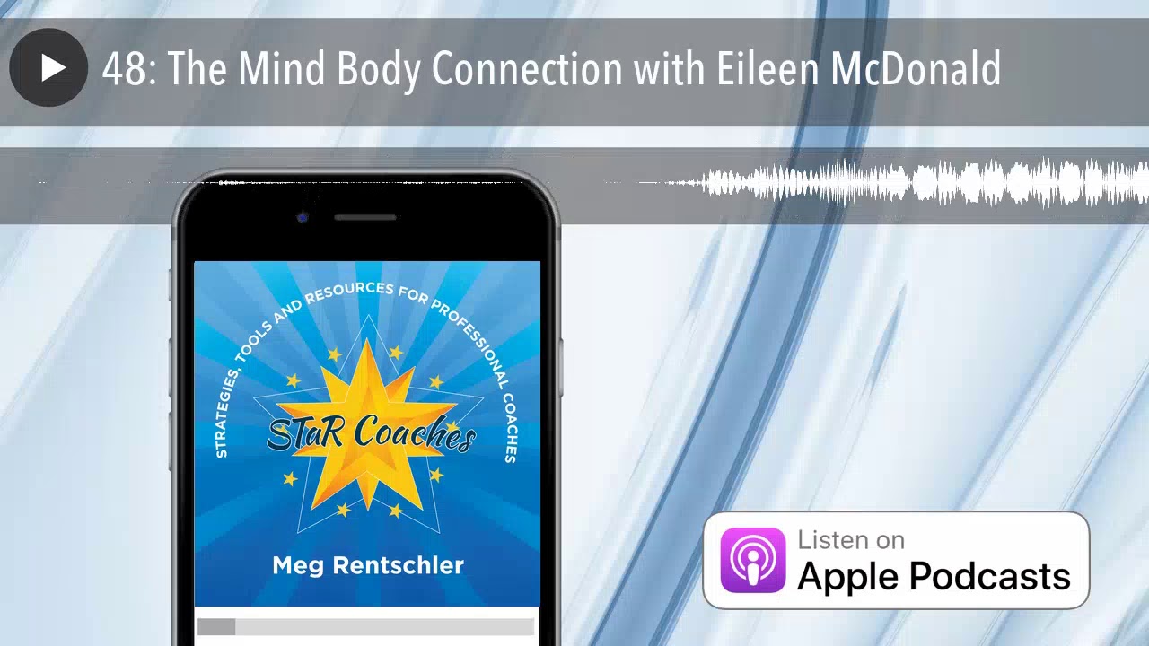 48: The Mind Body Connection with Eileen McDonald
