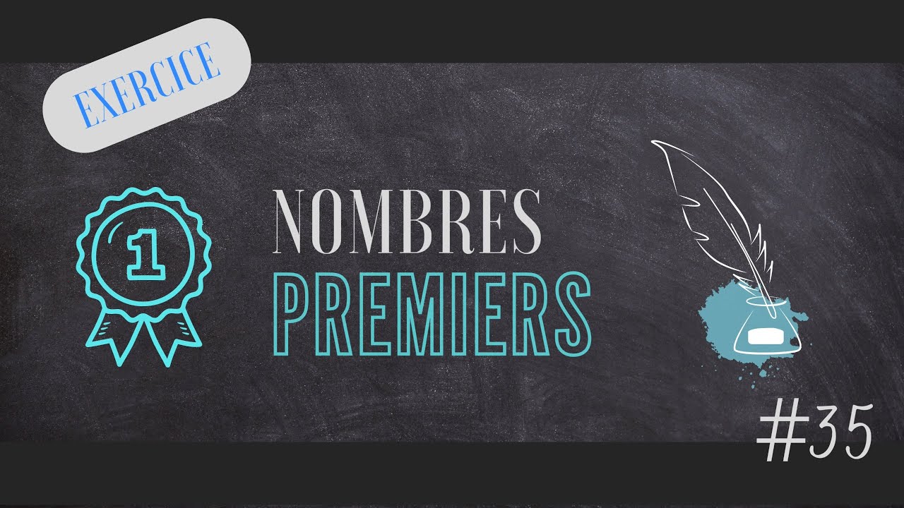 #35 :  Nombre premier - Décomposition en facteurs premiers