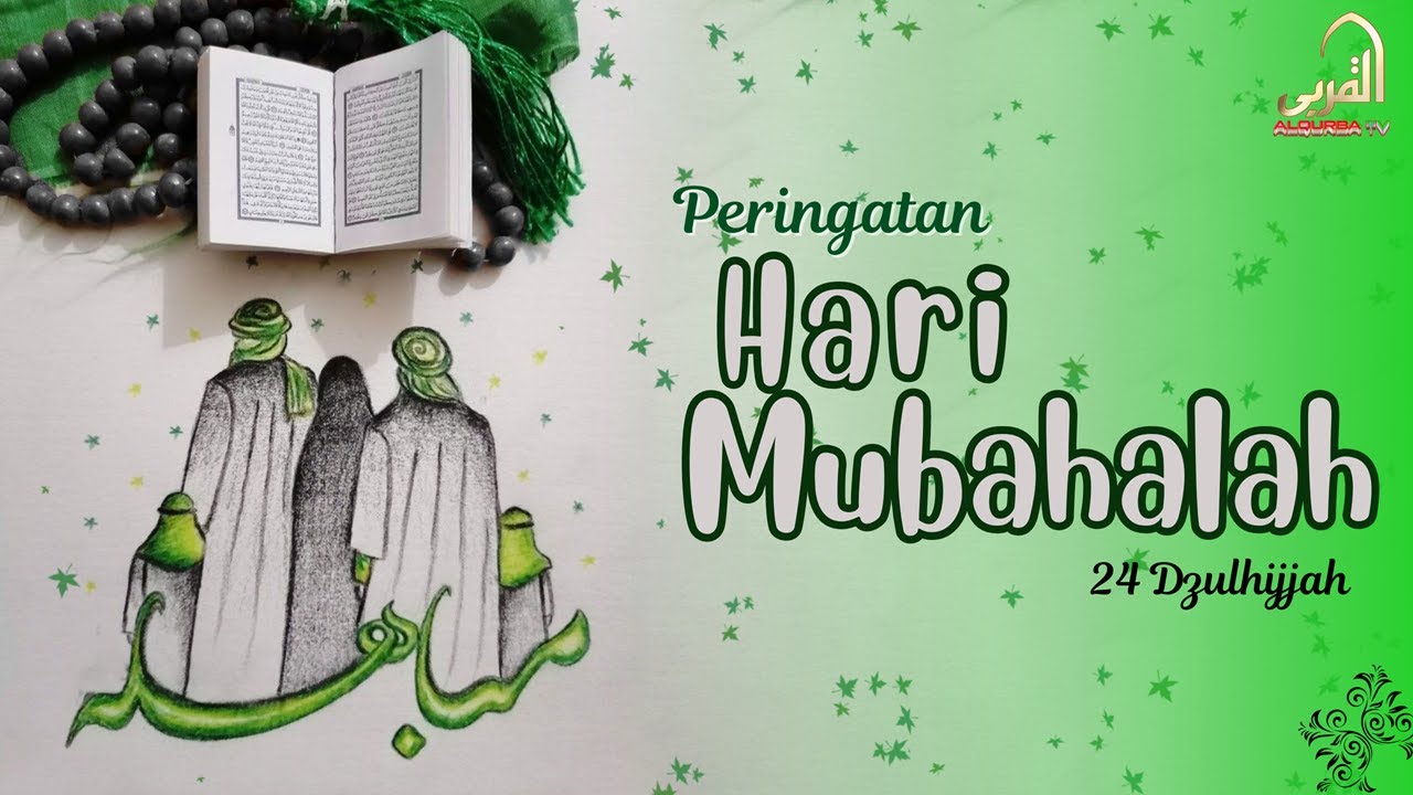 [live] PERINGATAN HARI MUBAHALAH - 24 DZULHIJJAH 1445 H. | AL QURBATV