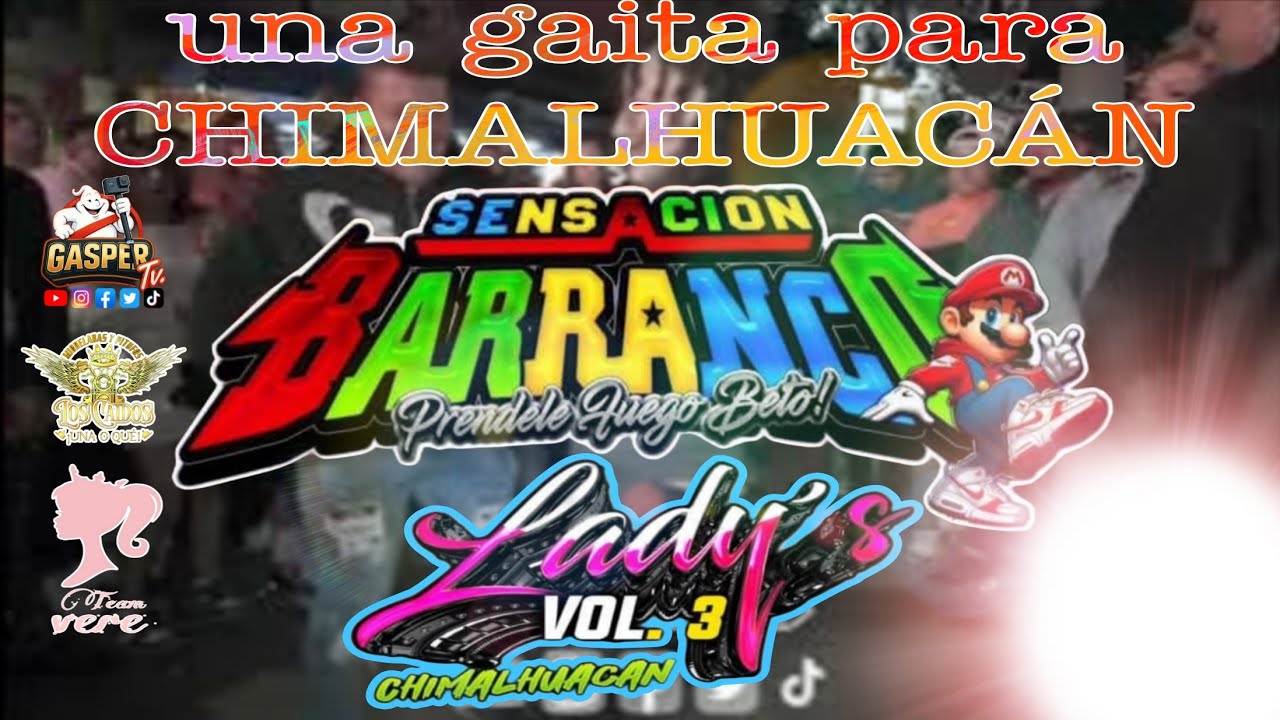 SENSACION BARRANCO CON ESTA GAITA PARA QUE BAILEN LAS LADYS Y CHIMALHUACAN NO SE QUEDE PARADO...