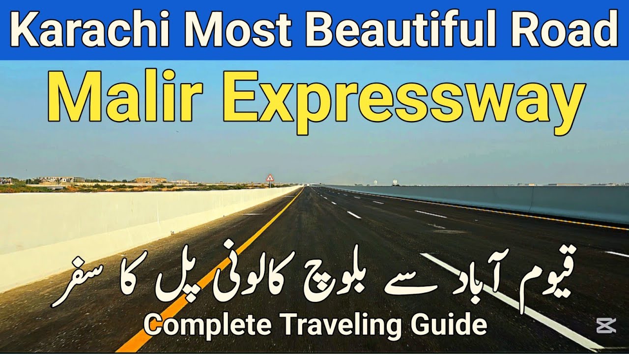 Karachi Most Beautiful Road Malir Expressway | Complete Traveling Guide Malir Expressway