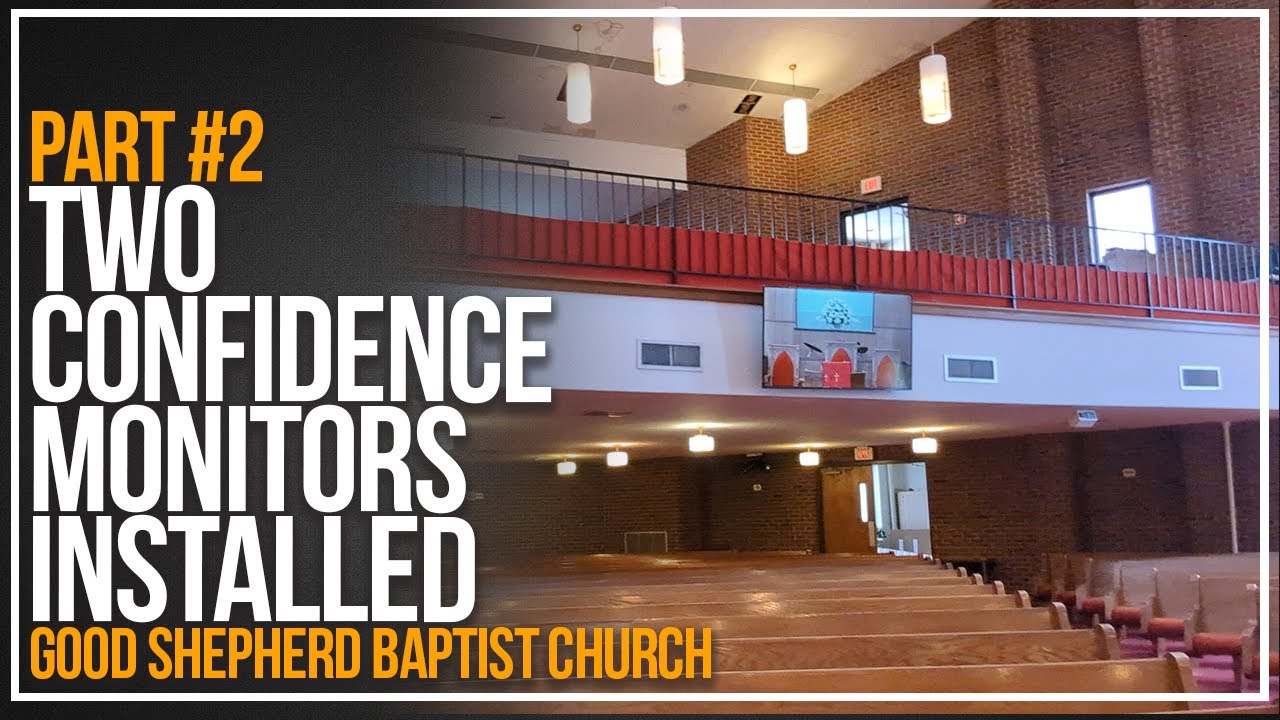 Installing Confidence Monitors at Good Shepherd Baptist Church