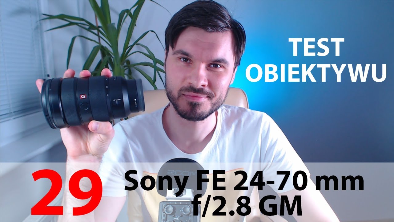 29. Sony FE 24-70 mm f/2.8 GM - Test obiektywu
