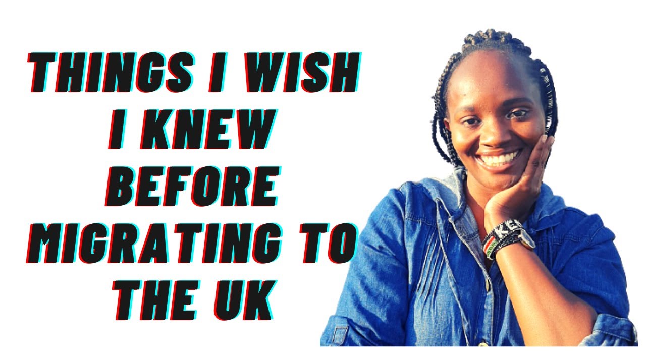 THINGS I WISH I KNEW BEFORE MIGRATING TO THE UK