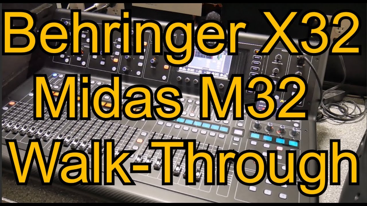 COMPLETE WALKTHROUGH MANUAL - Behringer X32 and Midas M32