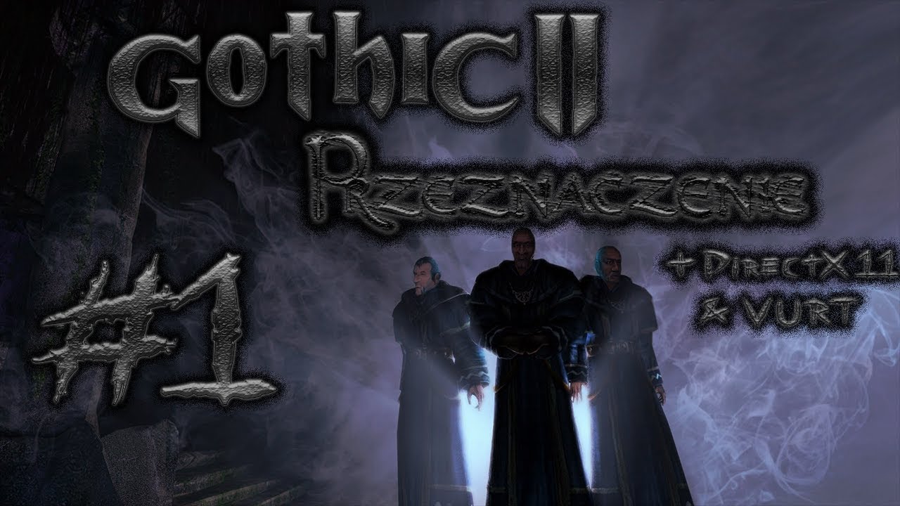 #1 Wielki Bezimienny Powraca! | Gothic II Przeznaczenie [DX11 + Vurt]