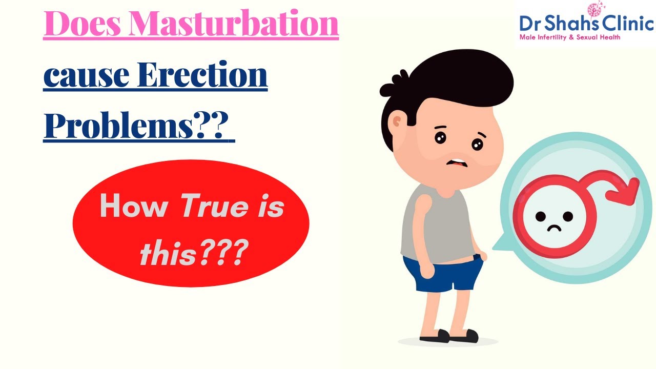 Does masturbation cause erection problems? Does masturbation cause sexual disorders? - Dr Shah