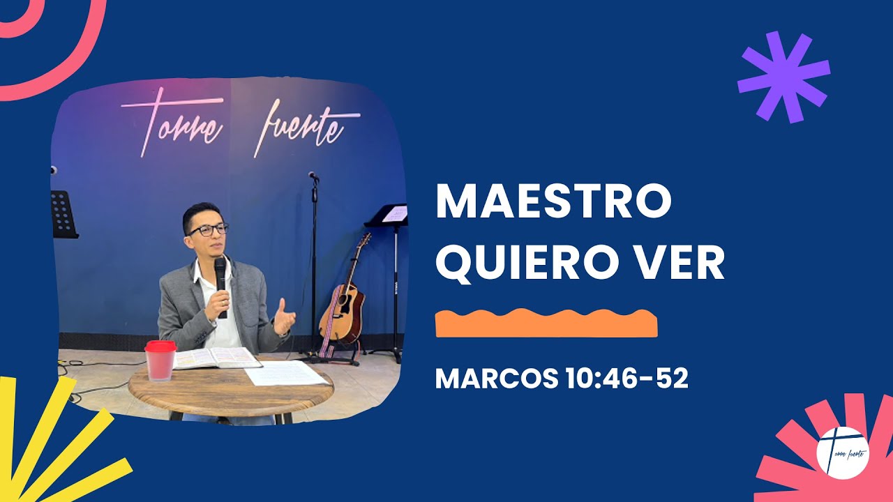 Maestro quiero ver - Marcos 10:46-52 | Andrés Beltrán | Agosto 10 del 2025