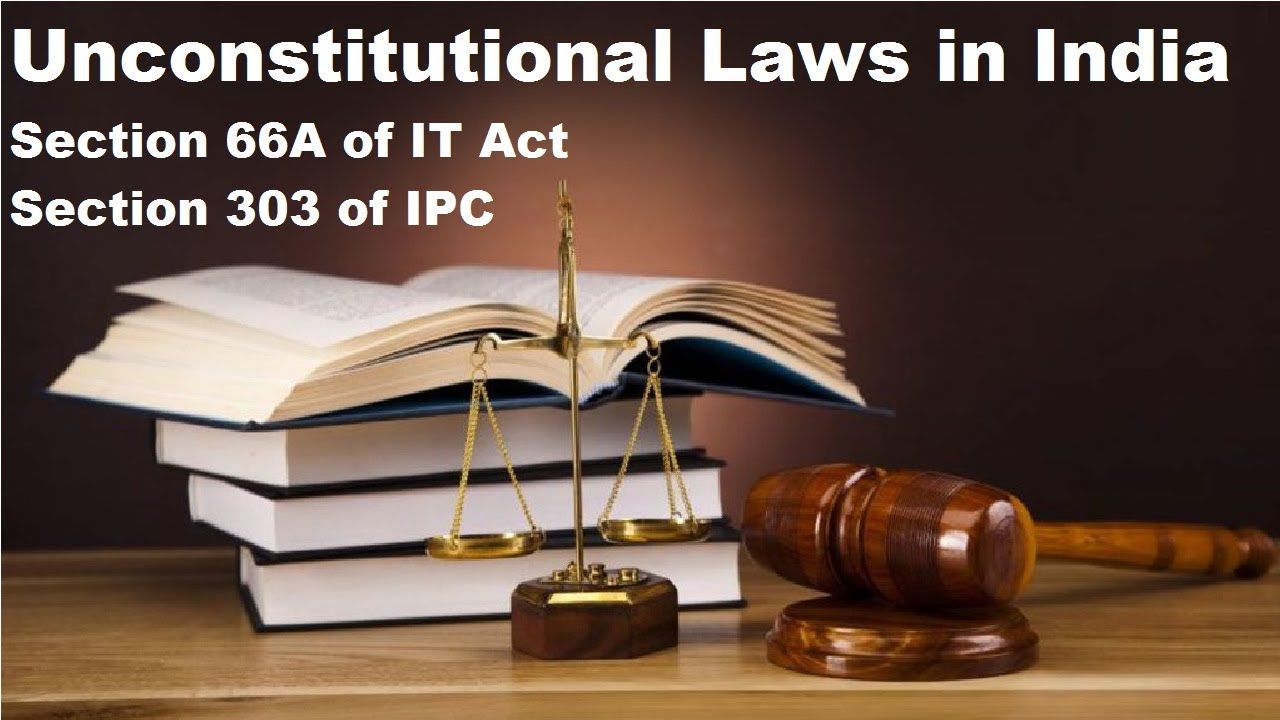 Section 66A of IT Act & Section 303 of IPC, Unconstitutional laws in India, Current Affairs 2018