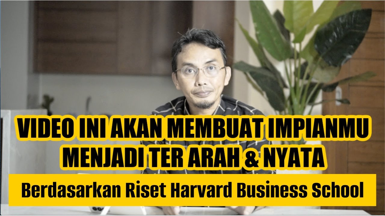 MEMBUAT MIMPI MENJADI NYATA MENURUT RISET HARVARD BUSINESS SCHOOL
