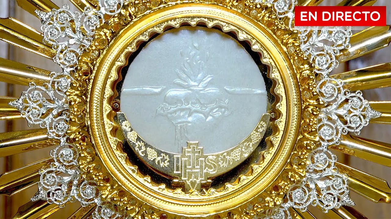 Adoraci&oacute;n al Sant&iacute;simo en Vivo