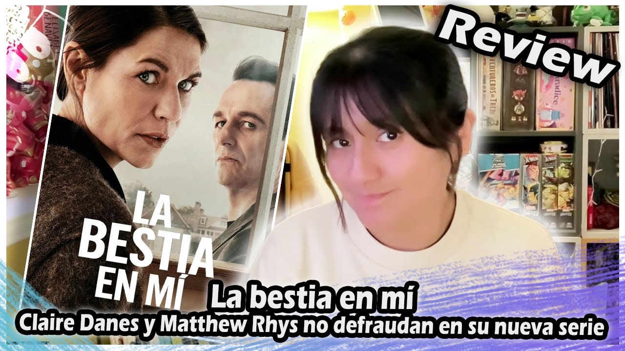 CRÍTICA | La bestia en mí : Claire Danes y Matthew Rhys no defraudan en su nueva serie