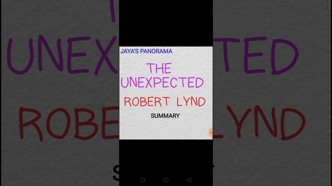 THE UNEXPECTED BY ROBERT LYND - SUMMARY