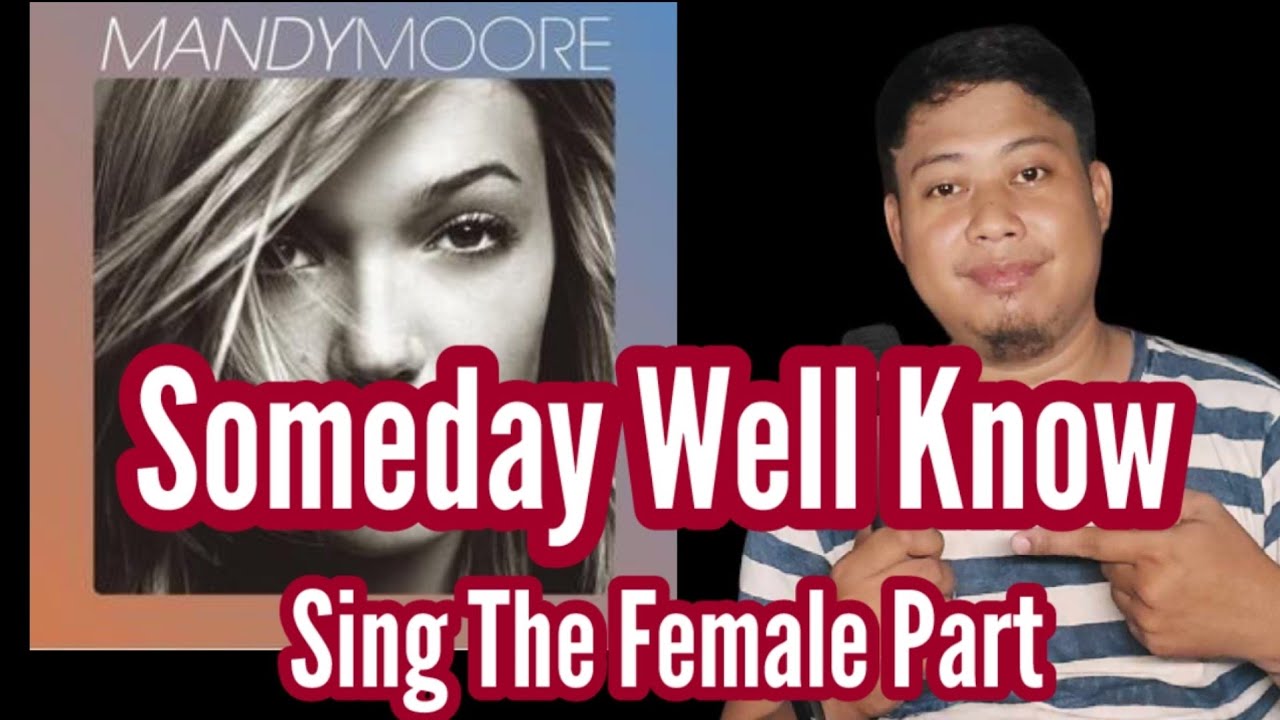 Someday We'll Know - Mandy Moore & Jonathan Foreman ((Male Part Only))..