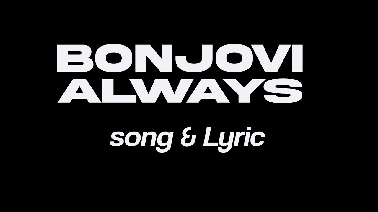 BONJOVI -  ALWAYS  Song & lyric