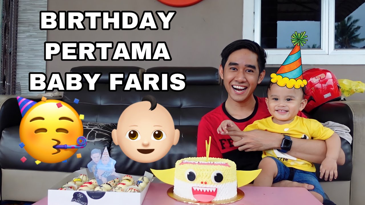 BIRTHDAY BABY FARIS YANG PERTAMA 🥳