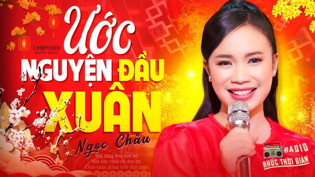 Ước Nguyện Đầu Xuân - Ngọc Châu - Nhạc Tết 2026 - Bolero Trữ Tình Mùa Xuân Mới Nhất