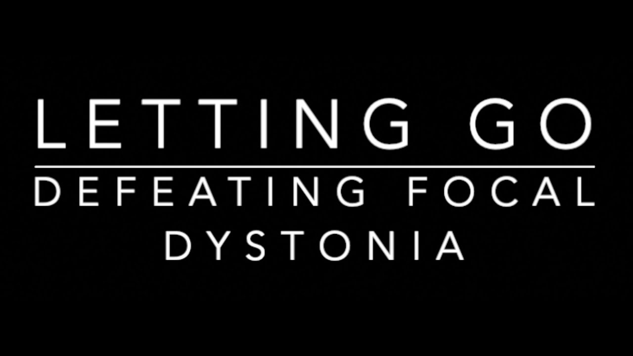Letting Go: Defeating Focal Dystonia - Episode 2