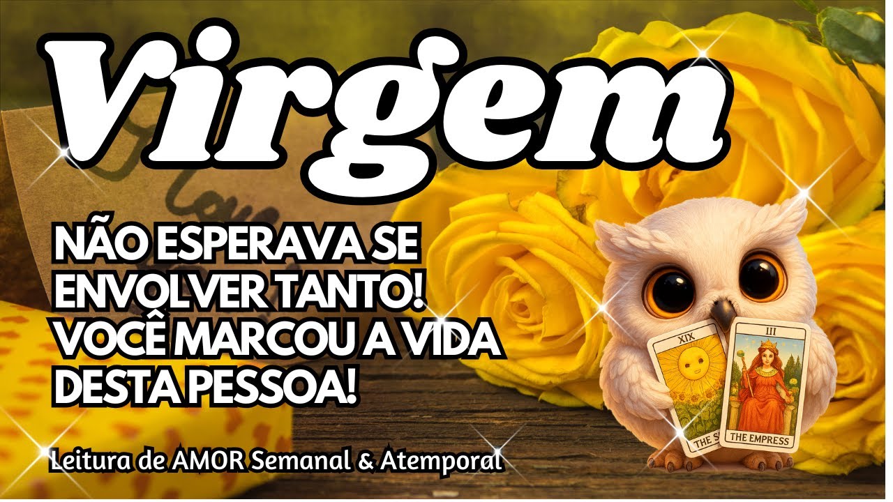 ♍ VIRGEM 💕NÃO ESPERAVA SE ENVOLVER TANTO! VOCÊ MARCOU A VIDA DESTA PESSOA!