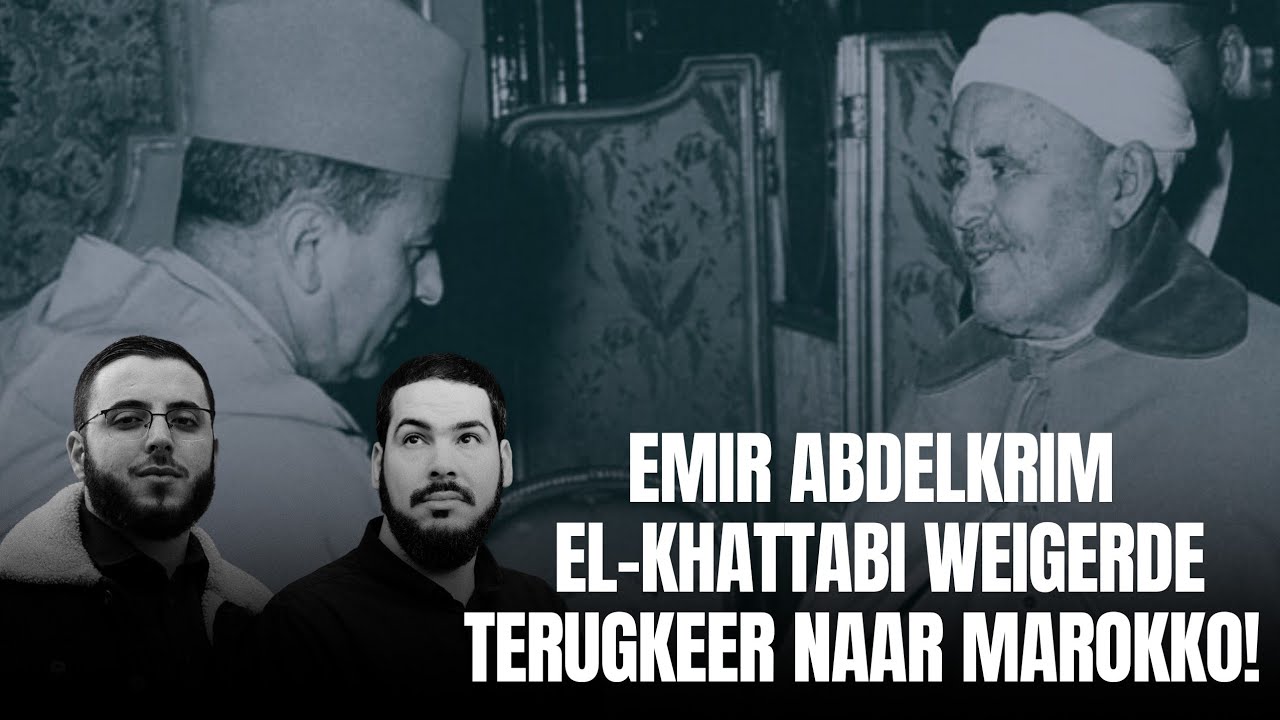 Waarom wilde Muhammed ibn Abdelkrim el-Khattabi niet meer terugkeren naar Marokko.. I Podcast #5