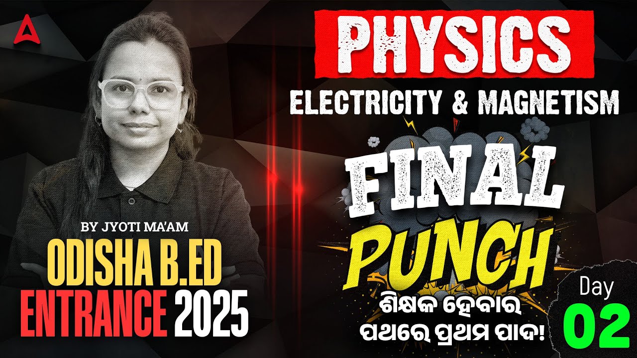 Odisha B.ed Entrance Exam 2025 Preparation | Physics | Electricity & Magnetism | By Jyoti Maam