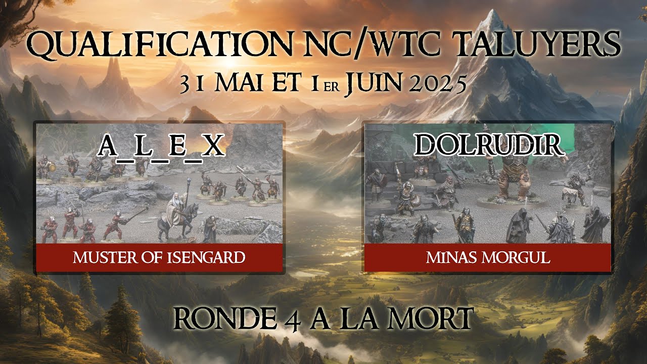 [Taluyers 2025] Ronde 4 - A_l_e_x (Muster of Isengard) vs Dolrudir (Minas Morgul)