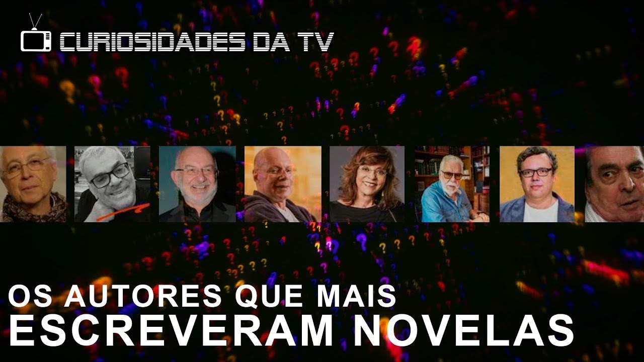 Os autores que escreveram mais novelas nas Curiosidades da TV
