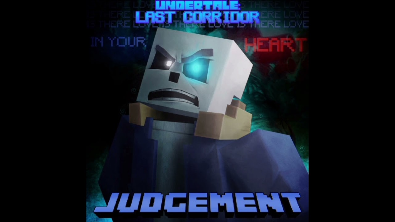 UNDERTALE LAST CORRIDOR OST: JUDGEMENT [ULC MIX]