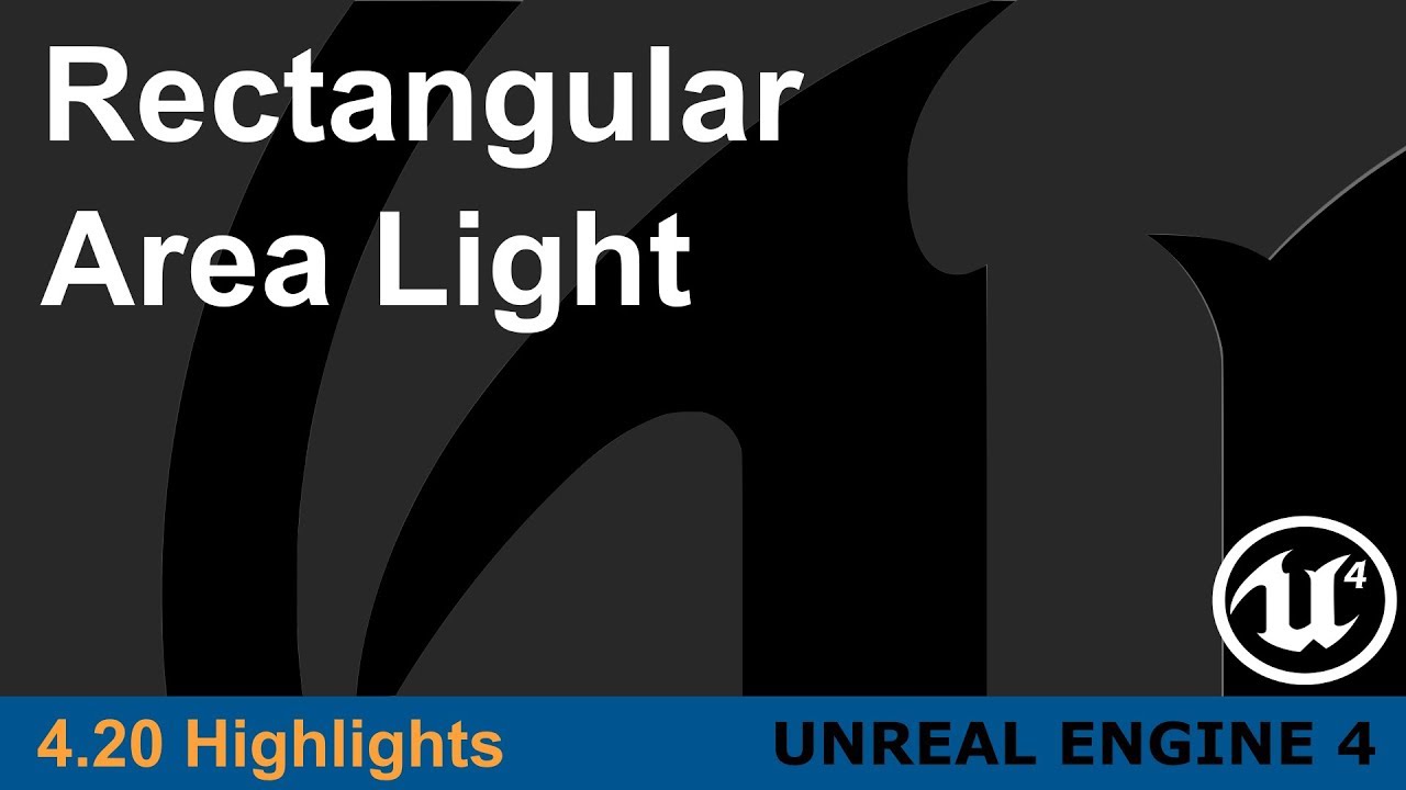 Unreal Engine 4.20 - Rectangular Area Light