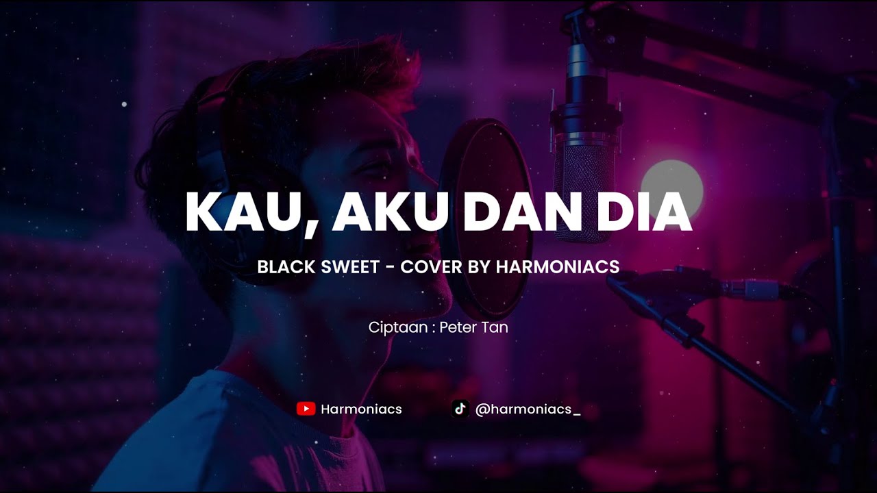 KAU, AKU DAN DIA - BLACK SWEET | COVER BY HARMONIACS