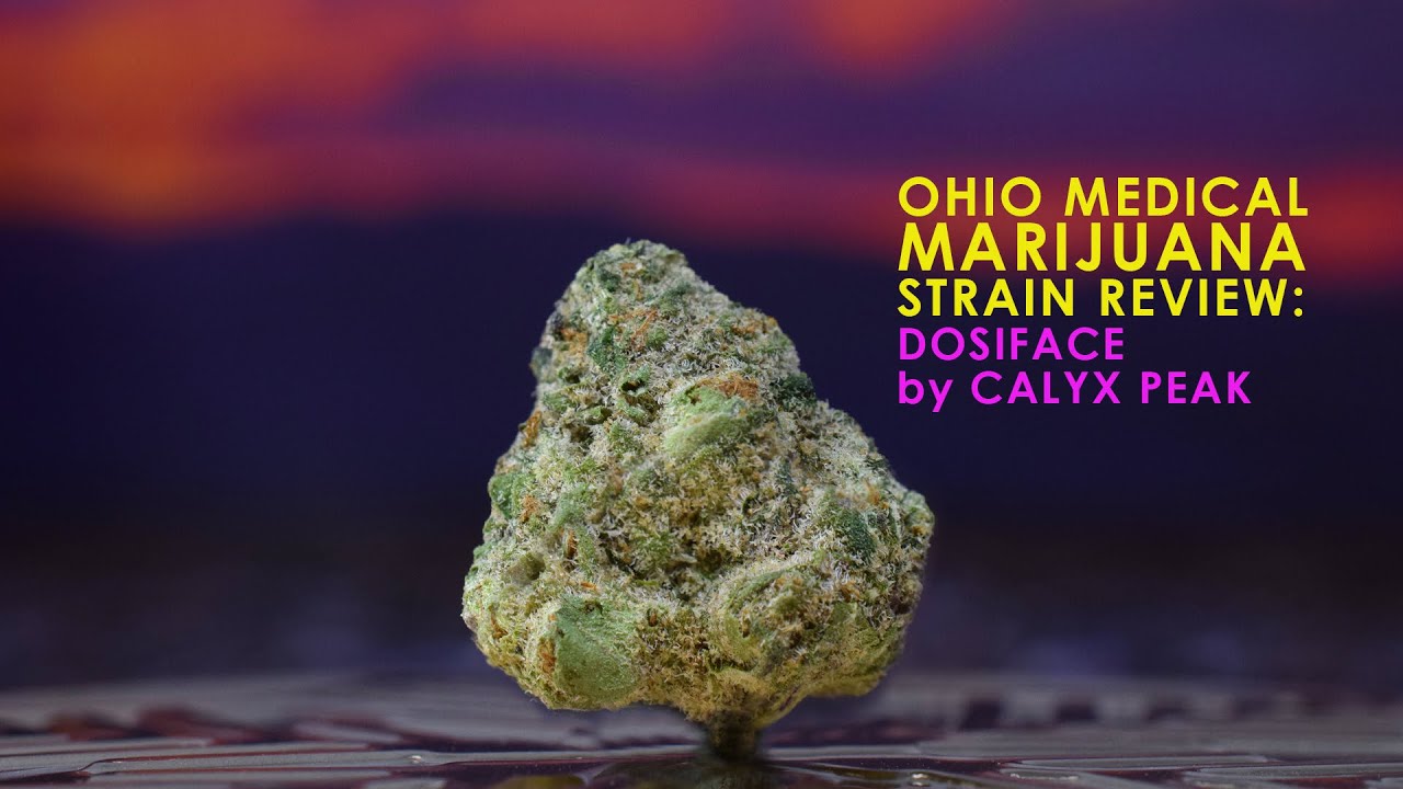Ohio Medical Marijuana Strain Review: DosiFace by Calyx Peak (Song)