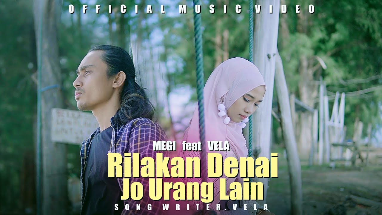 Rilakan Denai Jo Urang Lain - Pop Minang Terbaru by Megi feat Vela [ Official Music Video ]