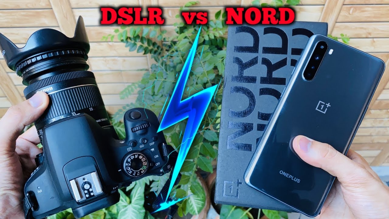 One Plus NORD vs DSLR Camera | Camera comparison of Nord and DSLR | ONE PLUS NORD camera