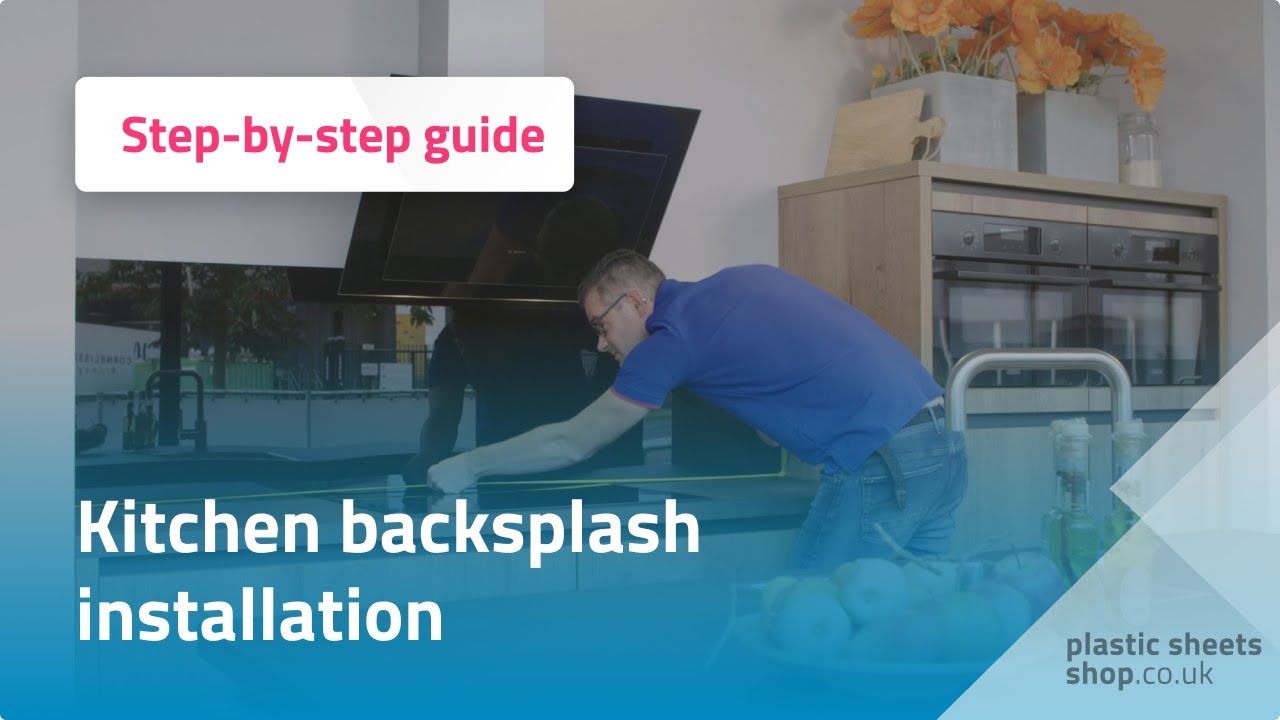 How to install a kitchen backsplash? | Plasticsheetsshop.co.uk