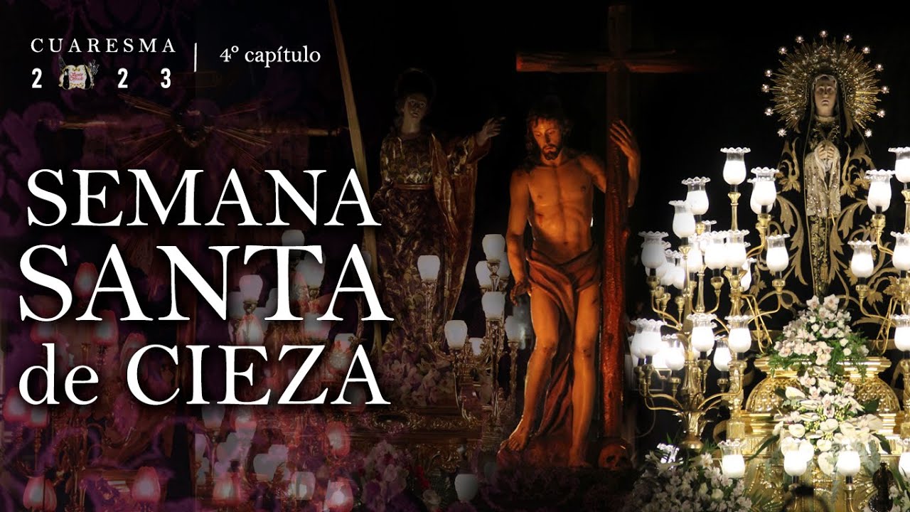 Semana Santa de Cieza / 4º capítulo #Cuaresma2023 - Sentir Cofrade