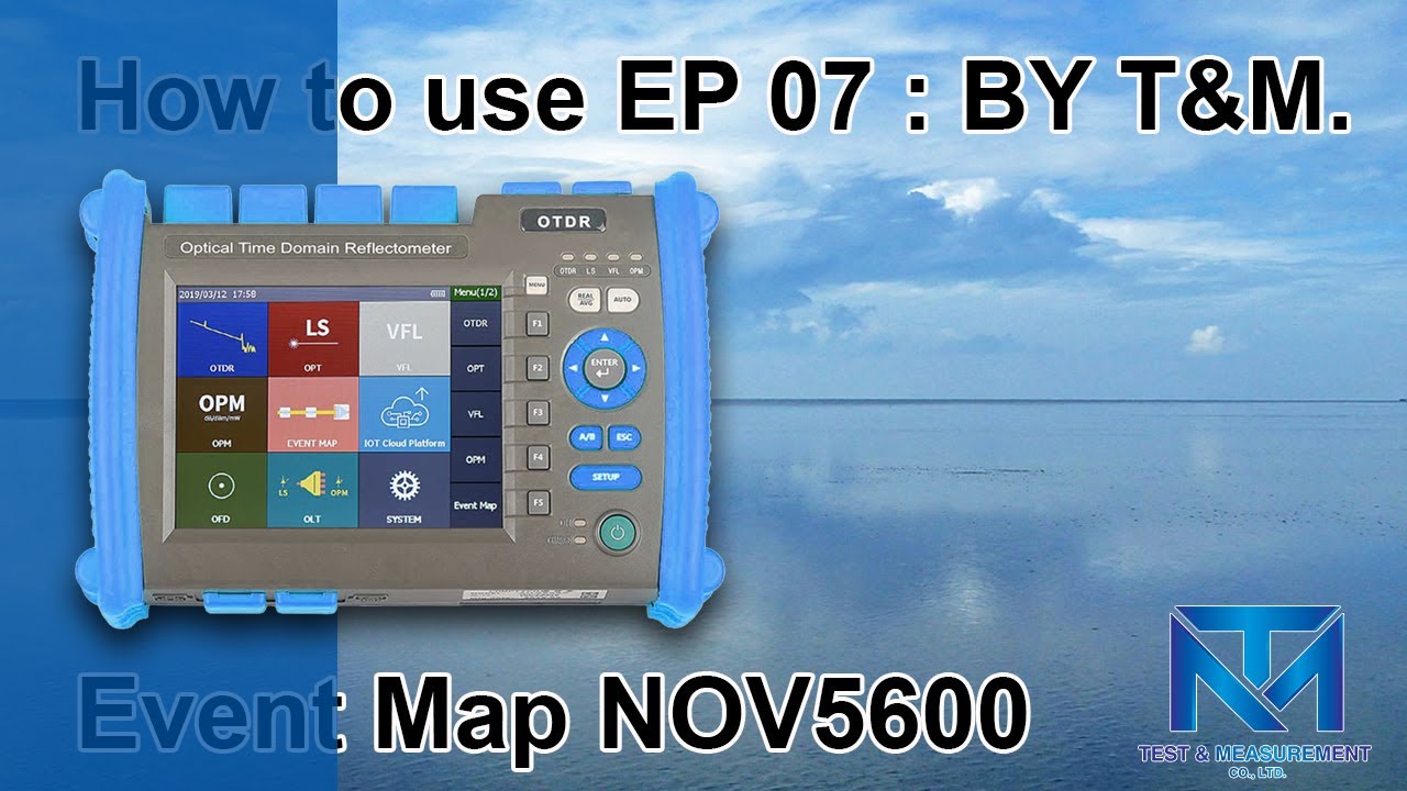 HOW TO USE EP. 07 : สอนการใช้งานเครื่อง OTDR NOV5600 EP:02