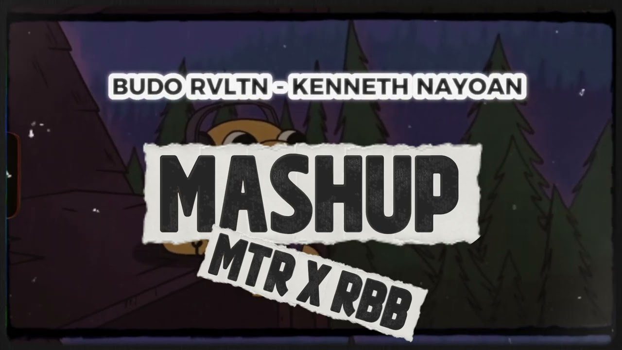 MTR X RBB MASHUP_BUDO RVLTN X KENNETH NAYON.musik video.