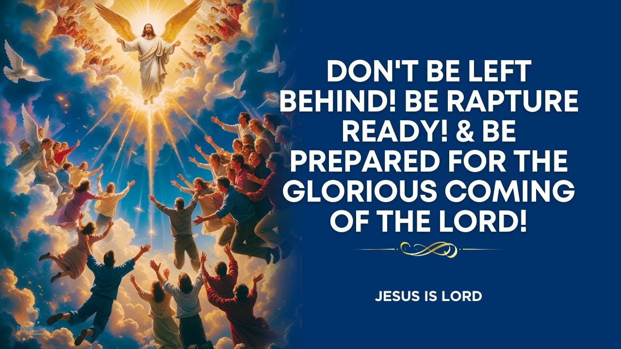 Prayer to Be Ready for The Rapture (Do Not be Left Behind)