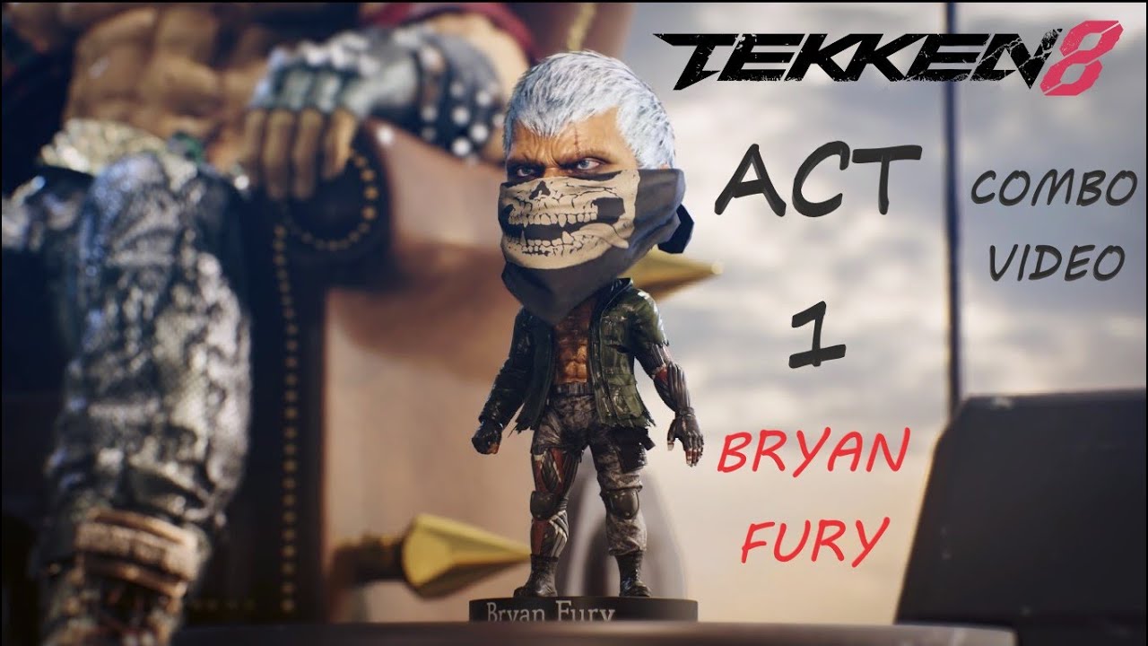 Bryan Fury | Season 1 Combo Video - ACT 1『 TEKKEN 8: PC 』