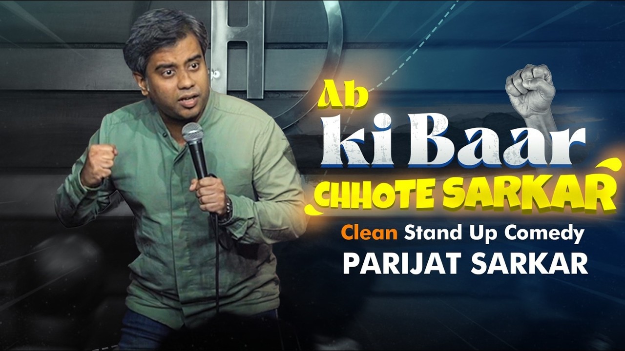 Ab Ki Baar Chhote Sarkar | Standup Comedy by Parijat Sarkar #standupcomedy