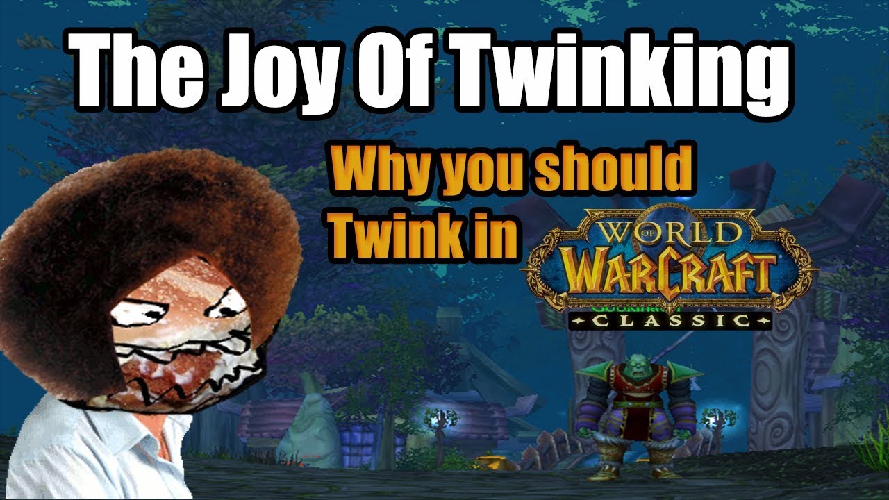 The Joy of Twinking in Classic WoW - Why Should You Twink?