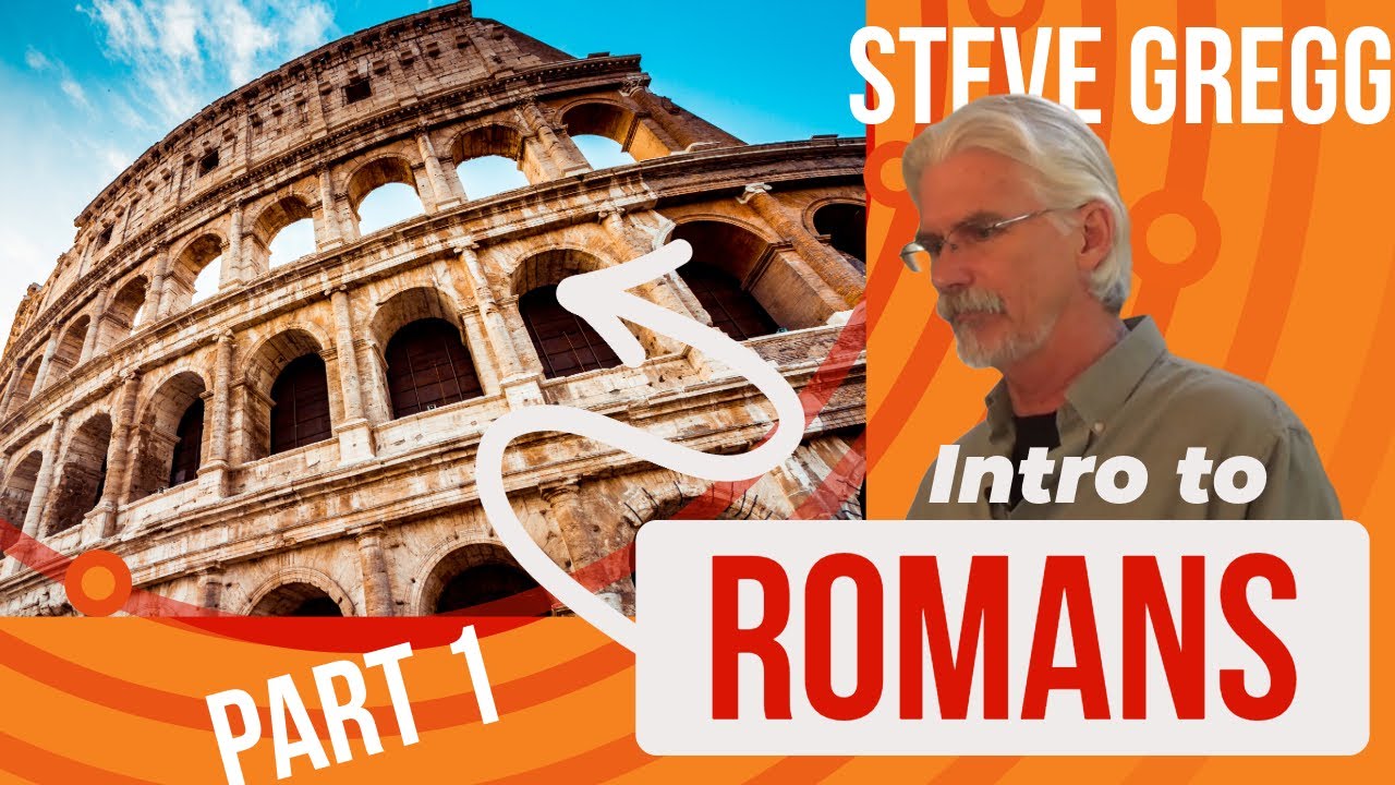 Romans Intro (part 1) - Steve Gregg's verse-by-verse Bible teaching