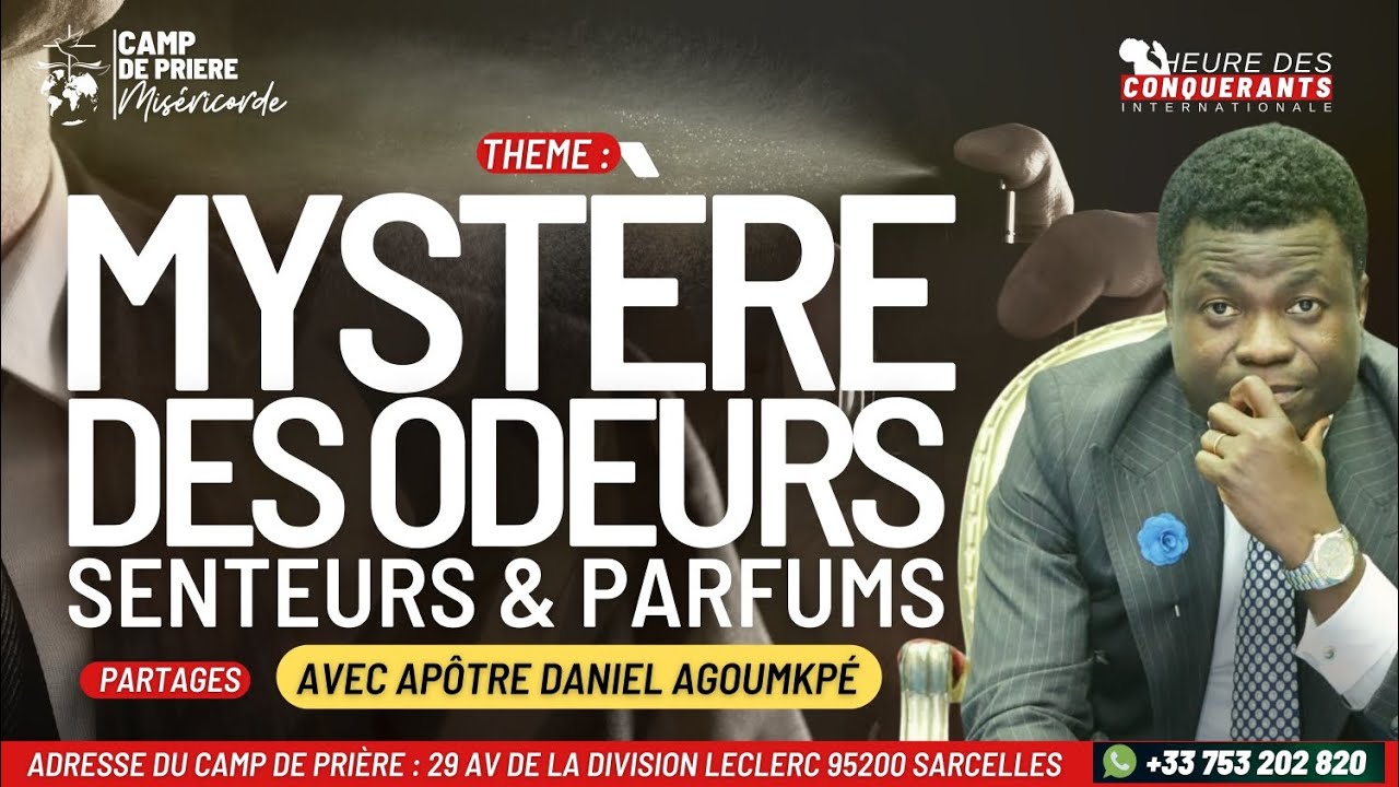 MYSTÈRE DES ODEURS, SENTEURS, PARFUMS - AVEC APÔTRE DANIEL AGOUMKPE.