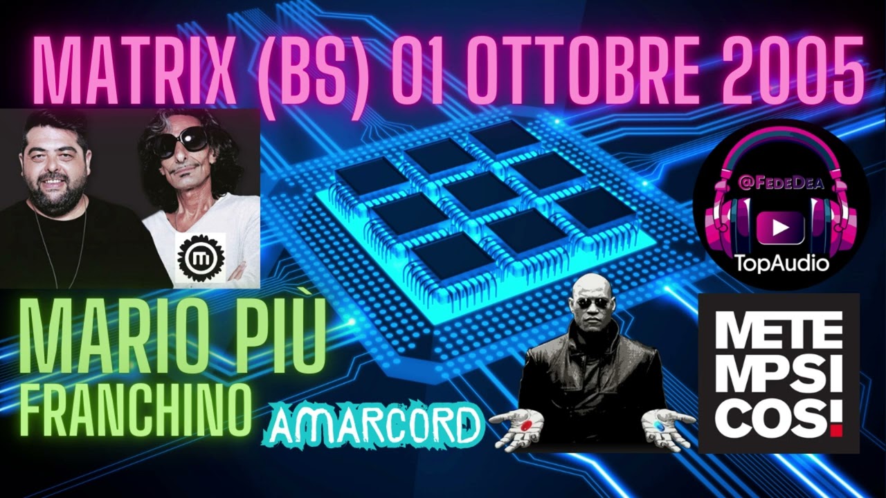 MATRIX 2005 Franchino & Mario Più 😲 Clamorosi Dischi Storia AMARCORD!!! (1 Ottobre!)