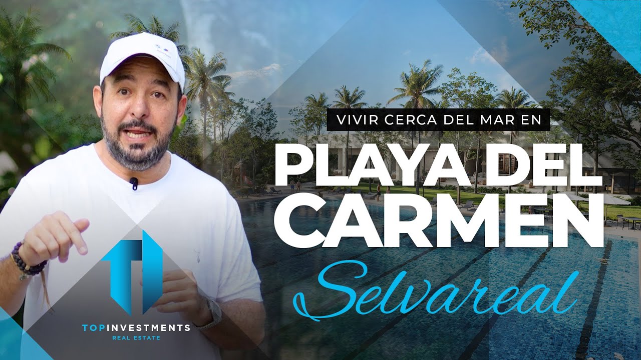 Invertir cerca del mar en Playa del Carmen: conoce Selva Real