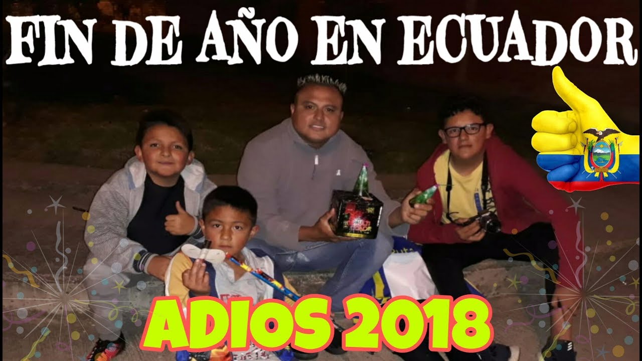 As&iacute; Es Fin De A&ntilde;o En *ECUADOR* Adi&oacute;s 2018✓