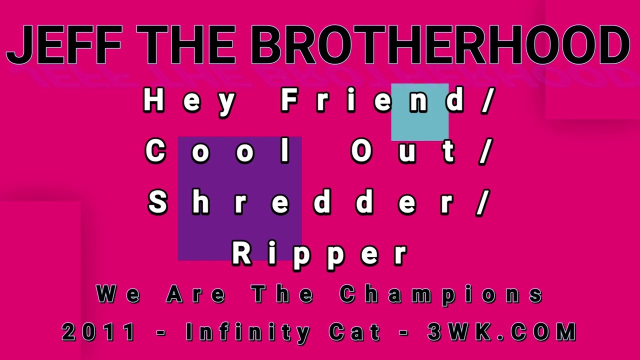 JEFF THE BROTHERHOOD-Hey Friend/Cool Out/Shredder/Ripper