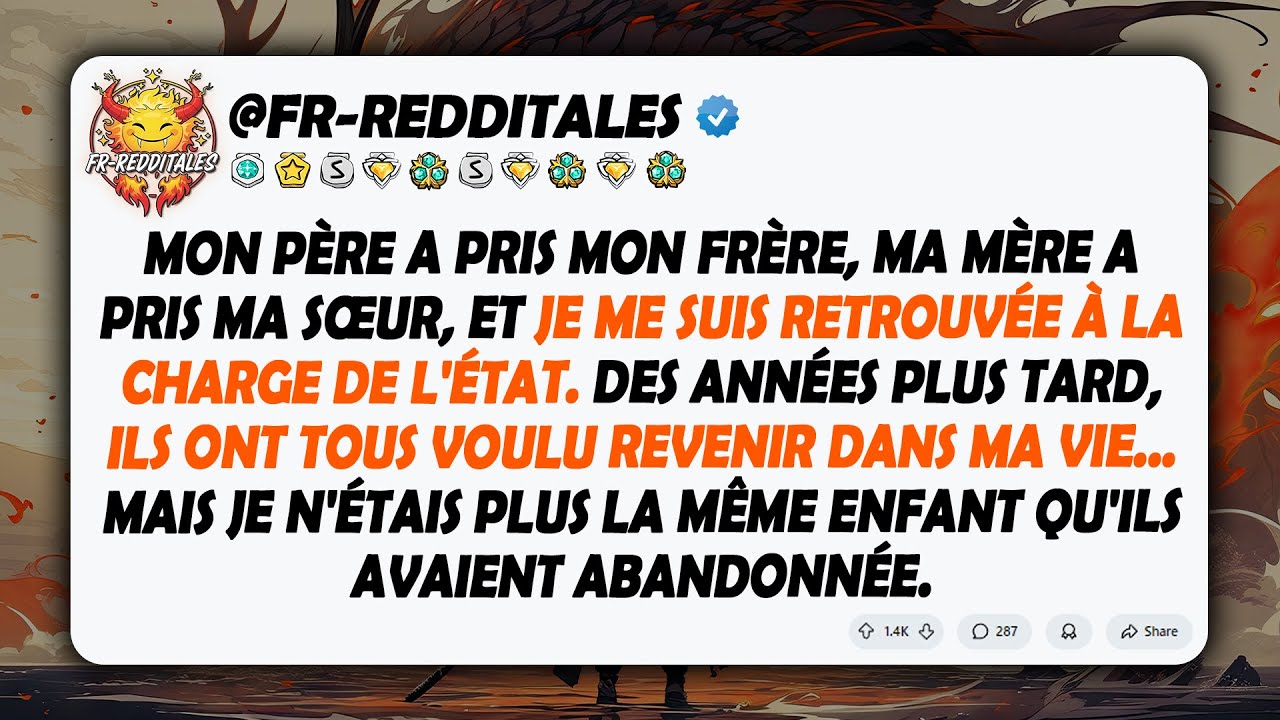 Mon père a pris mon frère, ma mère a pris ma sœur, et je me suis retrouvée à la charge de l'État...