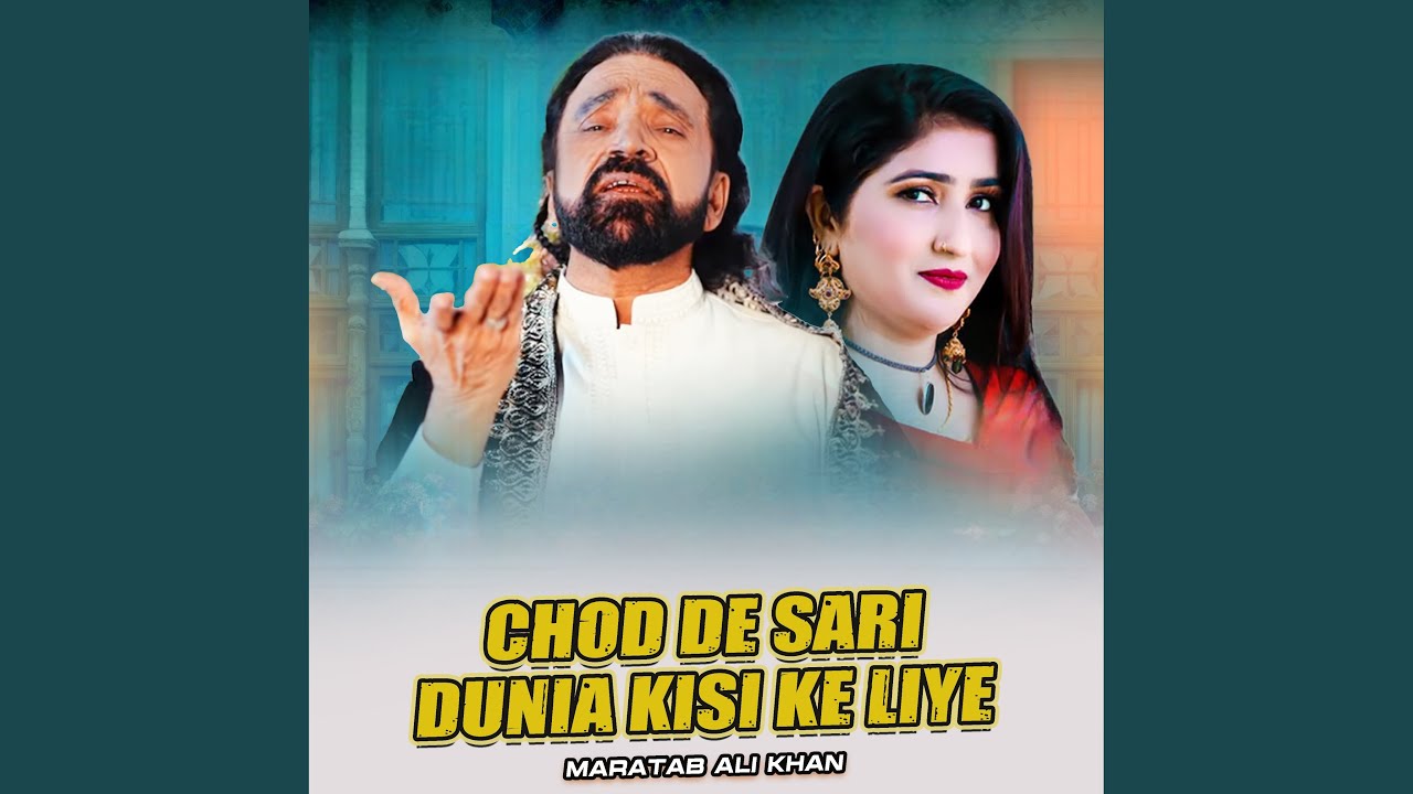 Chod De Sari Dunia Kisi Ke Liye
